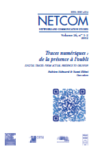 Un numéro de la revue NETCOM, coordonné par Fabien Liénard et Sami Zlitni, intitulé « Traces numériques : de la présence à l’oubli », a regroupé 6 articles de chercheurs ayant participé au colloque. 
Réf. : Liénard, F. 
