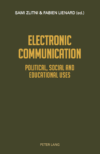 Electronic Communication. Political, Social and Educational Uses, Bern, Peter Lang